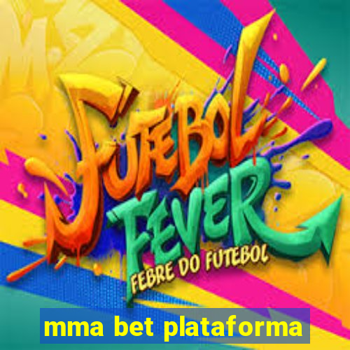 mma bet plataforma